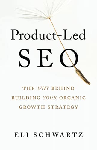 Product-Led SEO: The Why Behind Building Your Organic Growth Strategy