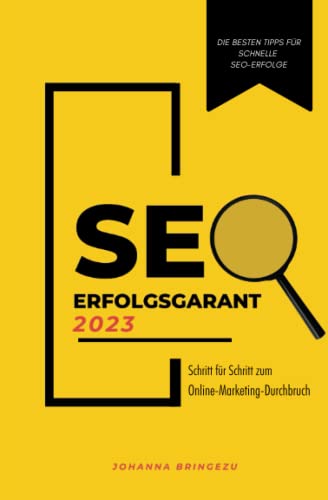 SEO-Erfolgsgarant 2023: Schritt-für-Schritt zum Online-Marketing-Durchbruch