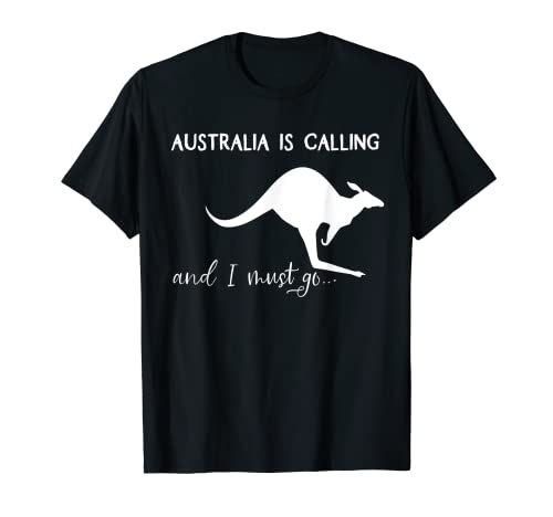 Australien is calling and I must go... Känguru Australia T-Shirt