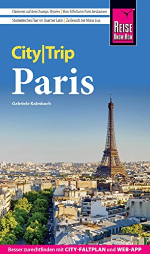 Reise Know-How CityTrip Paris: Reiseführer mit Stadtplan, 4 Spaziergängen und kostenloser Web-App