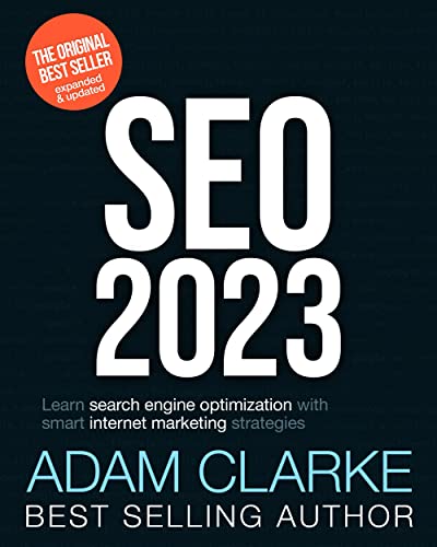 SEO 2023: Learn search engine optimization with smart internet marketing strategies (English Edition)