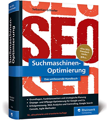 Suchmaschinen-Optimierung: Das SEO-Standardwerk in neuer Auflage. Über 1.000 Seiten Praxiswissen und Profitipps zu SEO, Google & Co.