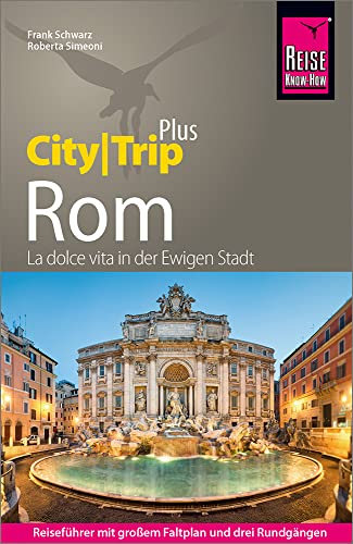 Reise Know-How Reiseführer Rom (CityTrip PLUS): mit Stadtplan und kostenloser Web-App