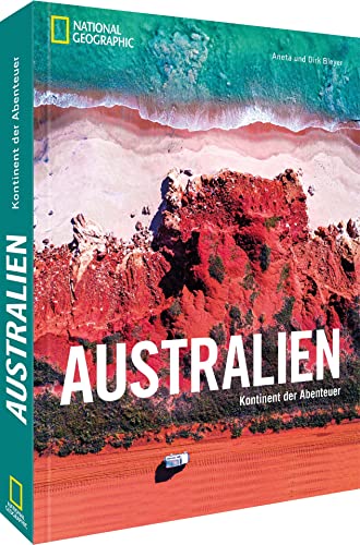 Bildband – Australien: Kontinent der Abenteuer. Auf den schönsten Routen unterwegs von Sydney zum Great Barrier Reef, zu Nationalparks und an die Gold Coast. Mit stimmungsvollen Fotografien.