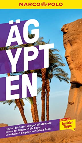 MARCO POLO Reiseführer Ägypten: Reisen mit Insider-Tipps. Inklusive kostenloser Touren-App (MARCO POLO Reiseführer E-Book)